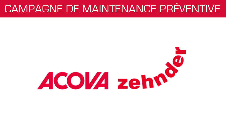 Campagne de maintenance préventive Acova et Zehnder Campagne de maintenance préventive Acova et Zehnder